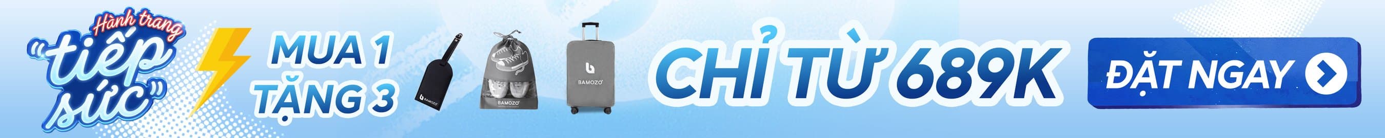 Hành trang tiếp sức: mua 1 tặng 3, chỉ từ 689K. Đặt ngay